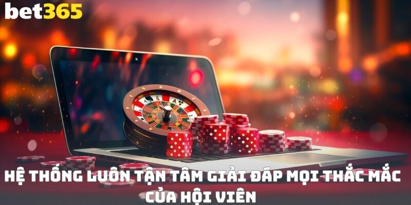 Hệ thống luôn tận tâm giải đáp mọi thắc mắc của hội viên 